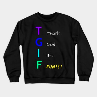 TGIF - Fun Friday Crewneck Sweatshirt